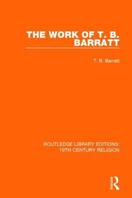 Work Of T B Barratt By T B Barratt (Paperback) 9781138505216