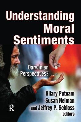 Understanding Moral Sentiments Darwinian Perspectives By Putnam Hilary