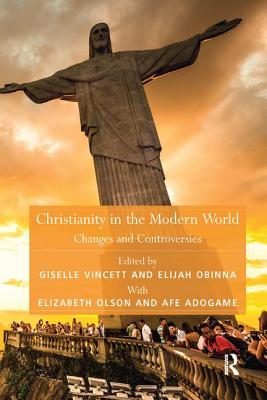 Christianity in the Modern World Changes and Controversies (Paperback)