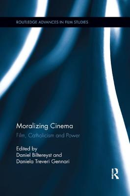 Moralizing Cinema Film Catholicism and Power (Paperback) 9781138548466