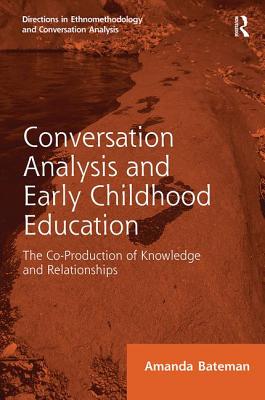 Conversation Analysis and Early Childhood Education The Co-Production