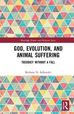 God Evolution And Animal Suffering By Bethany N Sollereder (Hardback)