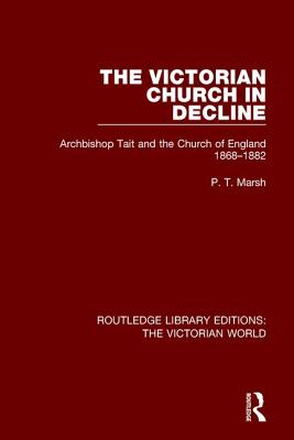 Victorian Church In Decline By Peter Marsh (Paperback) 9781138655928