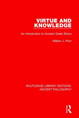 Virtue and Knowledge An Introduction to Ancient Greek Ethics