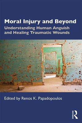 Moral Injury And Beyond By Papadopoulos Renos K (Paperback)