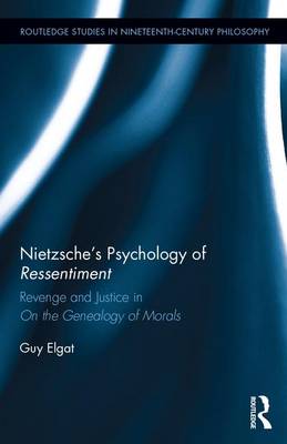 Nietzsche's Psychology of Ressentiment By Guy Elgat (Hardback)