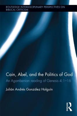 Cain Abel and the Politics of God (Hardback) 9781138738485