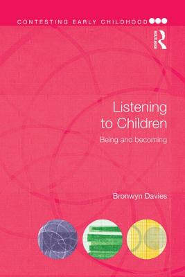 Listening to Children Being and Becoming By Bronwyn Davies (Paperback)