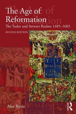 The Age Of Reformation By Alec Ryrie Durham University Uk (Paperback)