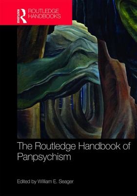 The Routledge Handbook of Panpsychism By Seager William (Hardback)