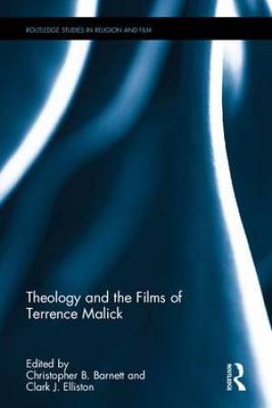 Theology and the Films of Terrence Malick (Hardback) 9781138821699