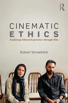 Cinematic Ethics By Robert Sinnerbrink (Paperback) 9781138826168