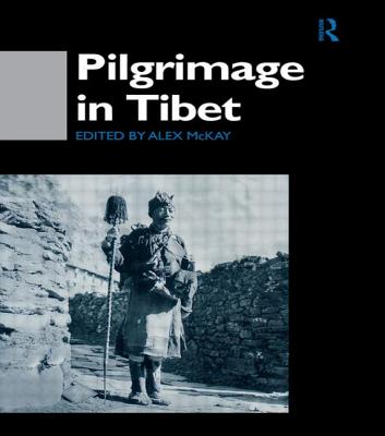 Pilgrimage in Tibet By Alex Mc Kay (Paperback) 9781138862302