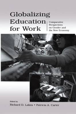 Globalizing Education for Work Comparative Perspectives on Gender and