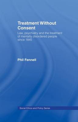 Treatment Without Consent Law Psychiatry and the Treatment of Mental