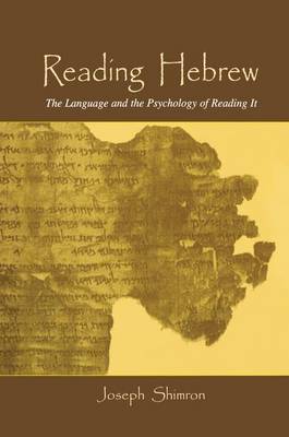 Reading Hebrew The Language and the Psychology of Reading It