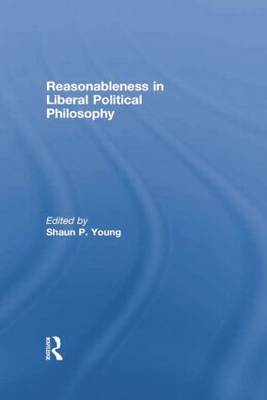 Reasonableness in Liberal Political Philosophy By Young Shaun