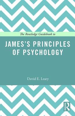 The Routledge Guidebook James' Principles of Psychology