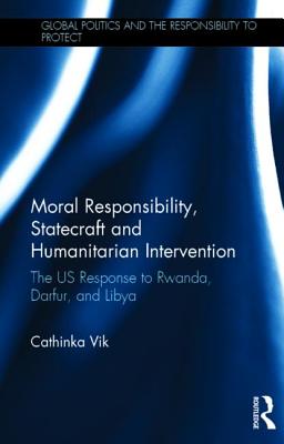 Moral Responsibility Statecraft and Humanitarian Intervention