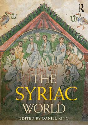 Syriac World By King Daniel (Hardback) 9781138899018