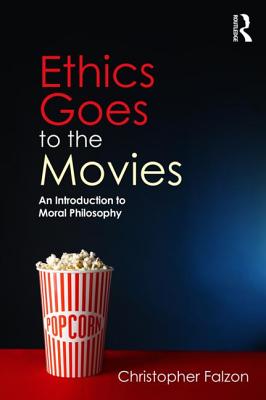 Ethics Goes to the Movies An Introduction to Moral Philosophy