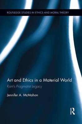 Art and Ethics in a Material World By Jennifer A Mc Mahon (Paperback)