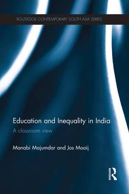 Education and Inequality in India A Classroom View By Majumdar Manabi