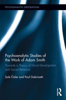 Psychoanalytic Studies of the Work of Adam Smith (Hardback)