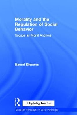 Morality and the Regulation of Social Behavior By Naomi Ellemers