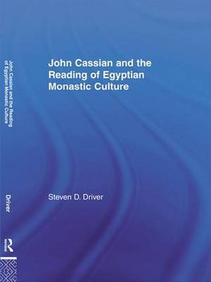 John Cassian and the Reading of Egyptian Monastic Culture (Paperback)