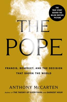 The Pope Francis Benedict and the Decision That Shook the World