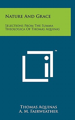 Nature and Grace Selections from the Summa Theologica of Thomas Aquin