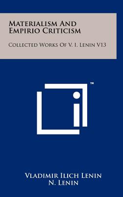 Materialism And Empirio Criticism Collected Works Of V I Lenin V13