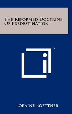 The Reformed Doctrine Of Predestination