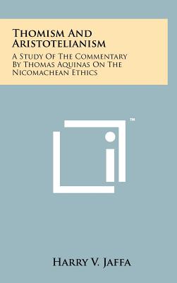 Thomism And Aristotelianism A Study Of The Commentary By Thomas Aquin