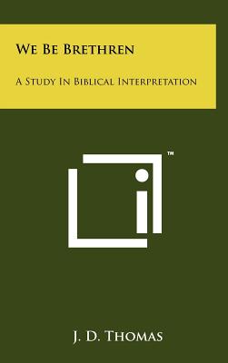 We Be Brethren A Study In Biblical Interpretation