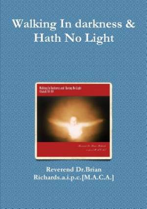 Walking in Darkness & Hath No Light (Paperback) 9781291693898