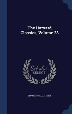 The Harvard Classics Volume 23