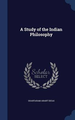 A Study of the Indian Philosophy