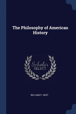 The Philosophy of American History