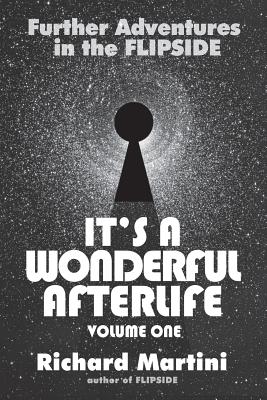 Its a Wonderful Afterlife Further Adventures in the Flipside Volume