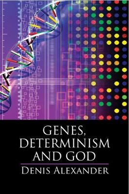 Genes Determinism and God By Alexander Denis (Paperback) 9781316506387