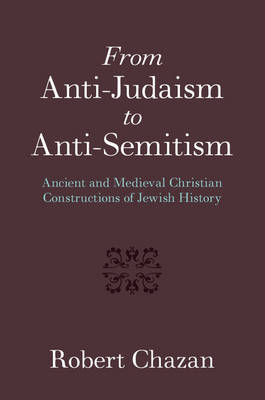 From Anti-Judaism to Anti-Semitism Ancient and Medieval Christian Con