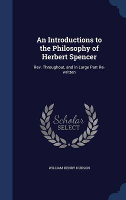 An Introductions to the Philosophy of Herbert Spencer