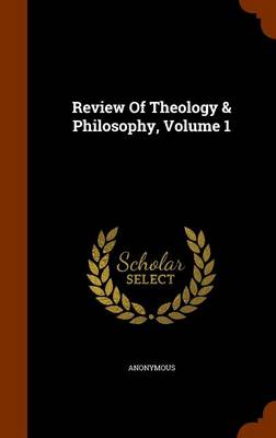 Review of Theology & Philosophy Volume 1