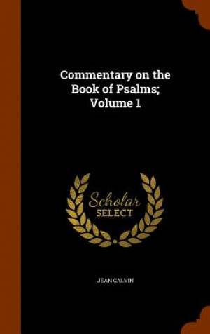 Commentary on the Book of Psalms Volume 1