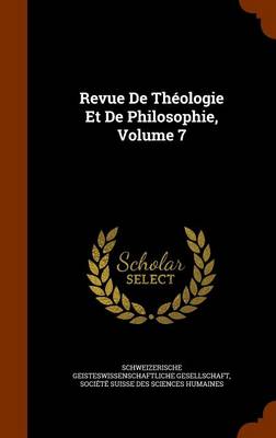 Revue de Theologie Et de Philosophie Volume 7