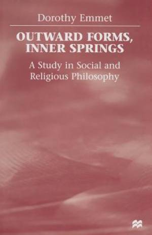 Outward Forms Inner Springs By D Emmet (Paperback) 9781349266746