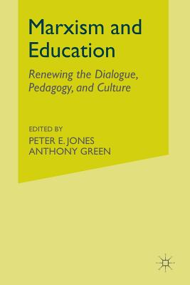 Marxism and Education Renewing the Dialogue Pedagogy and Culture