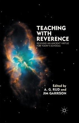 Teaching with Reverence By A G Rud J Garrison (Paperback)